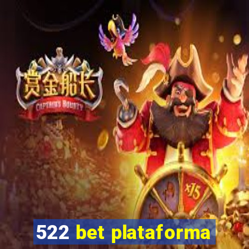 522 bet plataforma